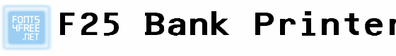 F25 Bank Printer Font