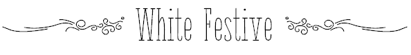 { White Festive }