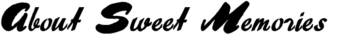 About Sweet Memories