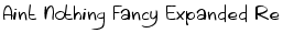 Aint Nothing Fancy Expanded Regular
