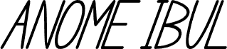 anome ibul bold cursive