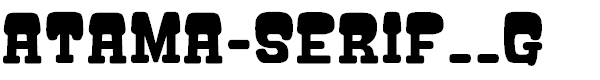 ATAMA-SERIF__G