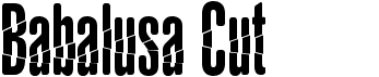 Babalusa Cut
