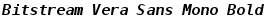 Bitstream Vera Sans Mono Bold Oblique