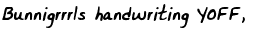 Bunnigrrrls Handwriting YOFF