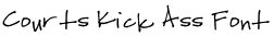 Courts Kick Ass Font