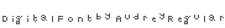 Digital Font by Audrey