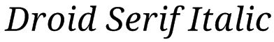 Droid Serif Italic