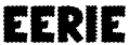 EERIE
