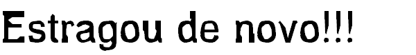 Estragou De Novo!!!