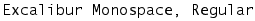 Excalibur Monospace