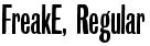 FreakE, Regular