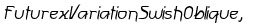FuturexVariationSwishOblique, Oblique