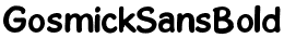 Gosmick Sans Bold