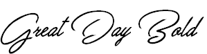 Great Day Bold Personal Use