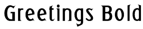 Greetings Bold