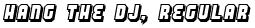 Hang the DJ, Regular