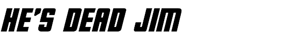 He\'s dead Jim