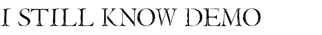 I Still Know DEMO