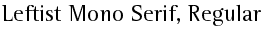 Leftist Mono Serif, Regular