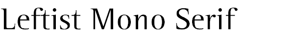 Leftist Mono Serif