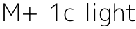 M+ 1c light