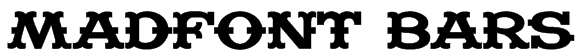Madfont Bars