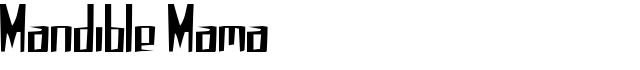 Mandible Mama