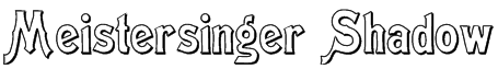 Meistersinger Shadow