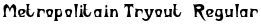 Metropolitain Tryout, Regular