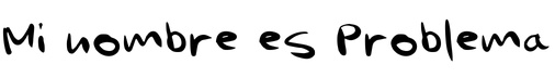 Mi nombre es Problema