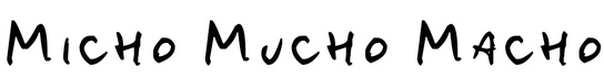 Micho Mucho Macho