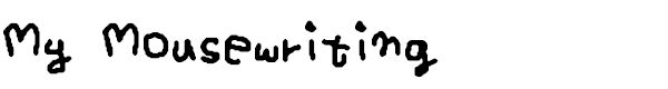 My Mousewriting