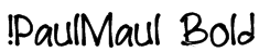 !PaulMaul Bold