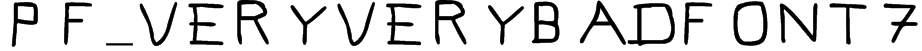 Pf_veryverybadfont7