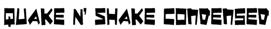 Quake & Shake Condensed
