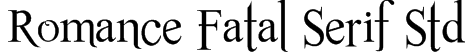 Romance Fatal Serif Std