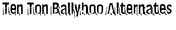 Ten Ton Ballyhoo Alternates
