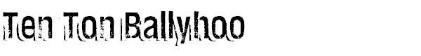 Ten Ton Ballyhoo