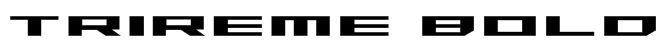 Trireme Bold