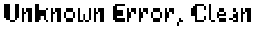 Unknown Error, Clean