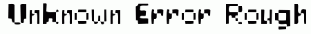 Unknown Error, Rough