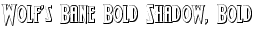 Wolf's Bane Bold Shadow, Bold Shadow