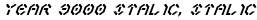 Year 3000 Italic, Italic