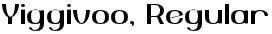 Yiggivoo, Regular