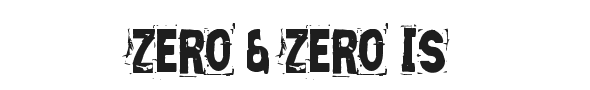 Zero &amp; Zero Is