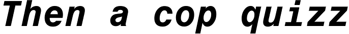 Monospace 821 Bold Italic
